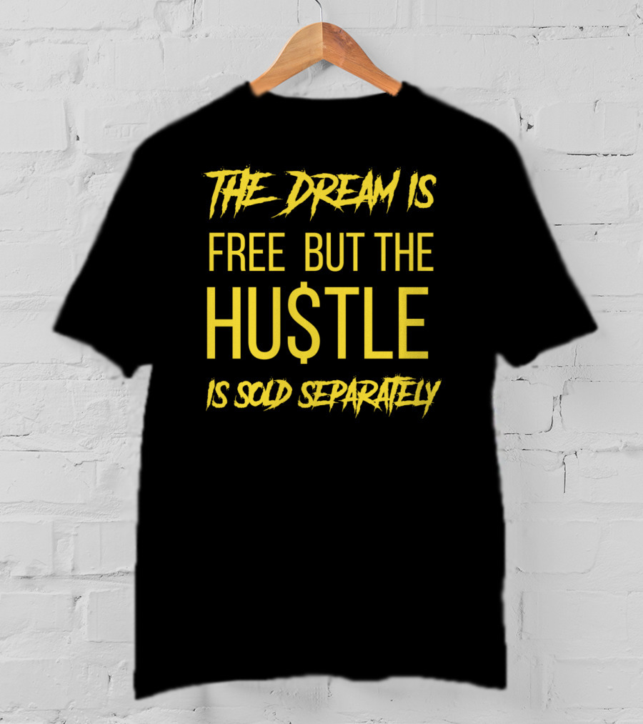 The Dream Is Free But The Hustle Is Sold Separately Laney Varsity Royal T-Shirt