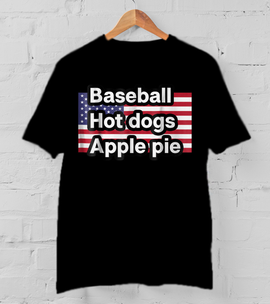 Baseball Hot Dogs Apple Pie American Flag T-Shirt