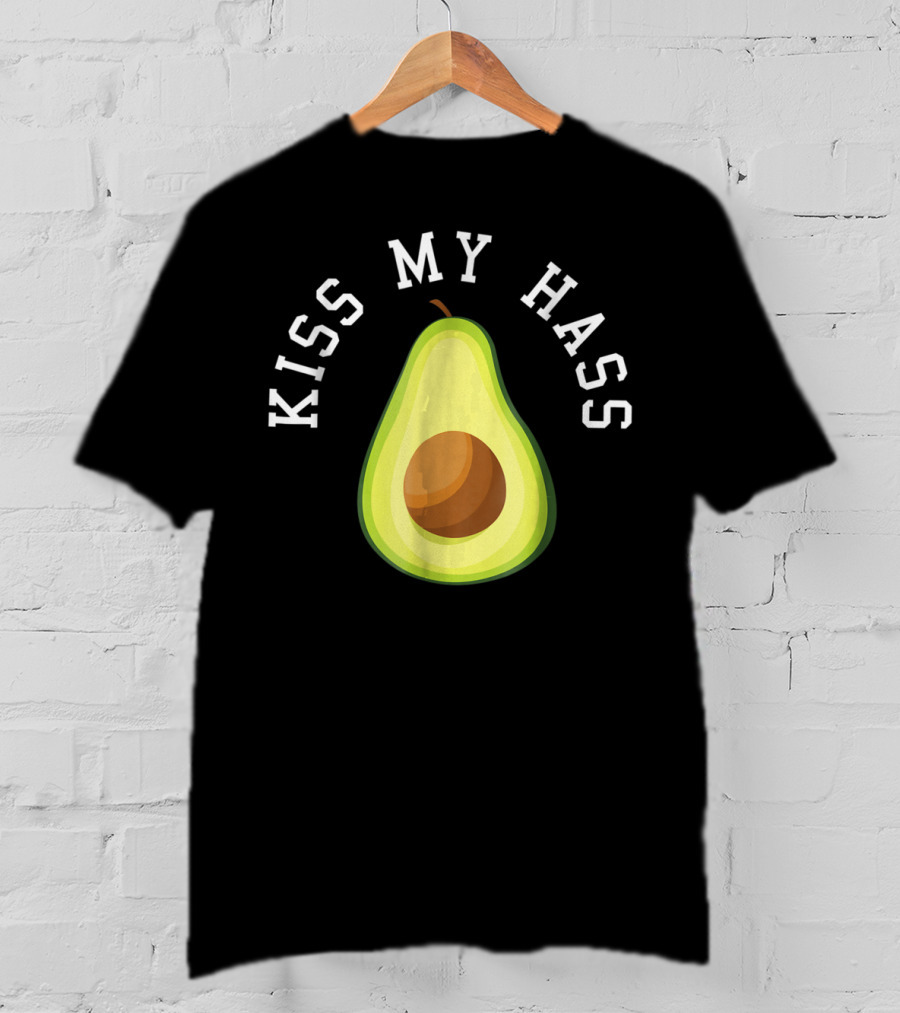 Kiss My Hass Avocado T-Shirt
