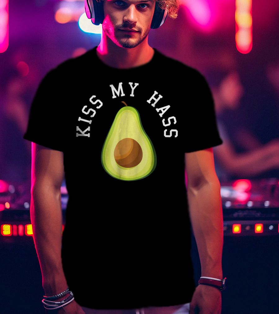 Kiss My Hass Avocado T-Shirt