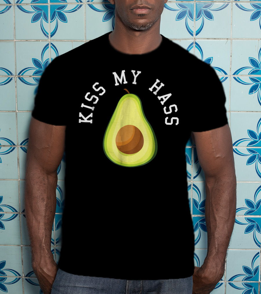 Kiss My Hass Avocado T-Shirt