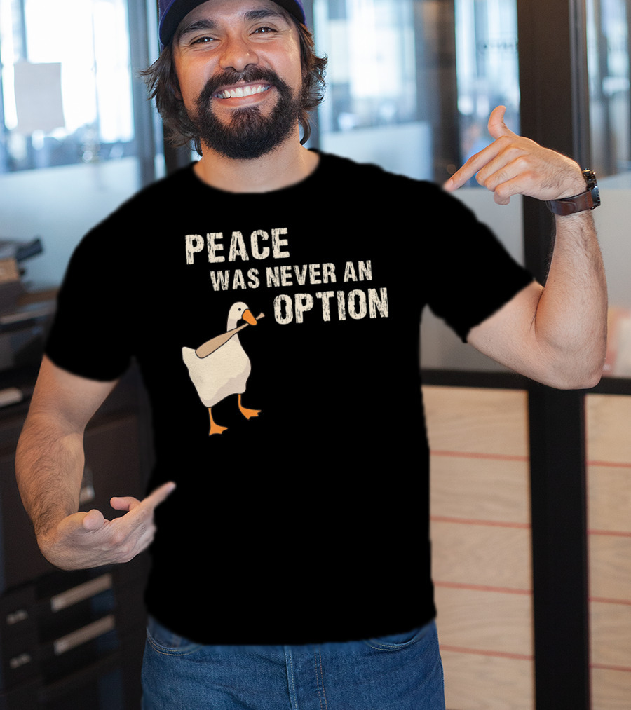 Peace Was Never An Option Goose With Baseball Bat T-Shirt