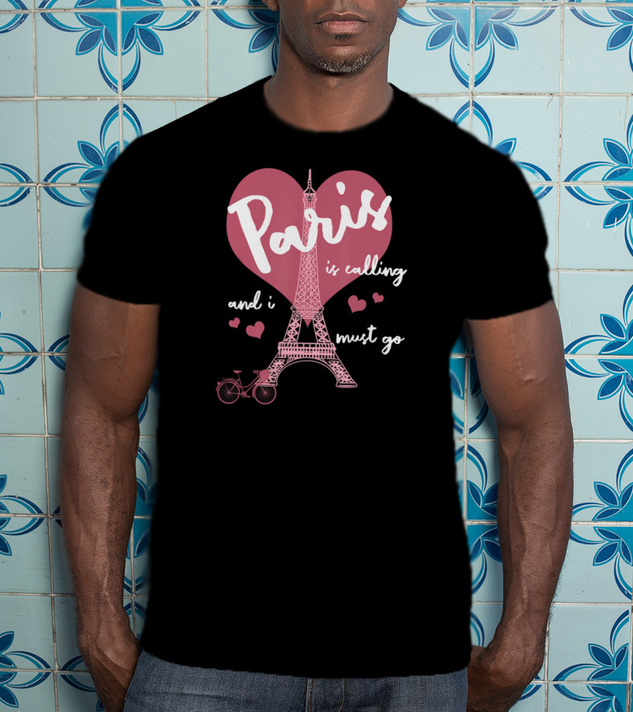Paris Is Calling Eiffel Tower Heart Bicycle Must Go T-Shirt