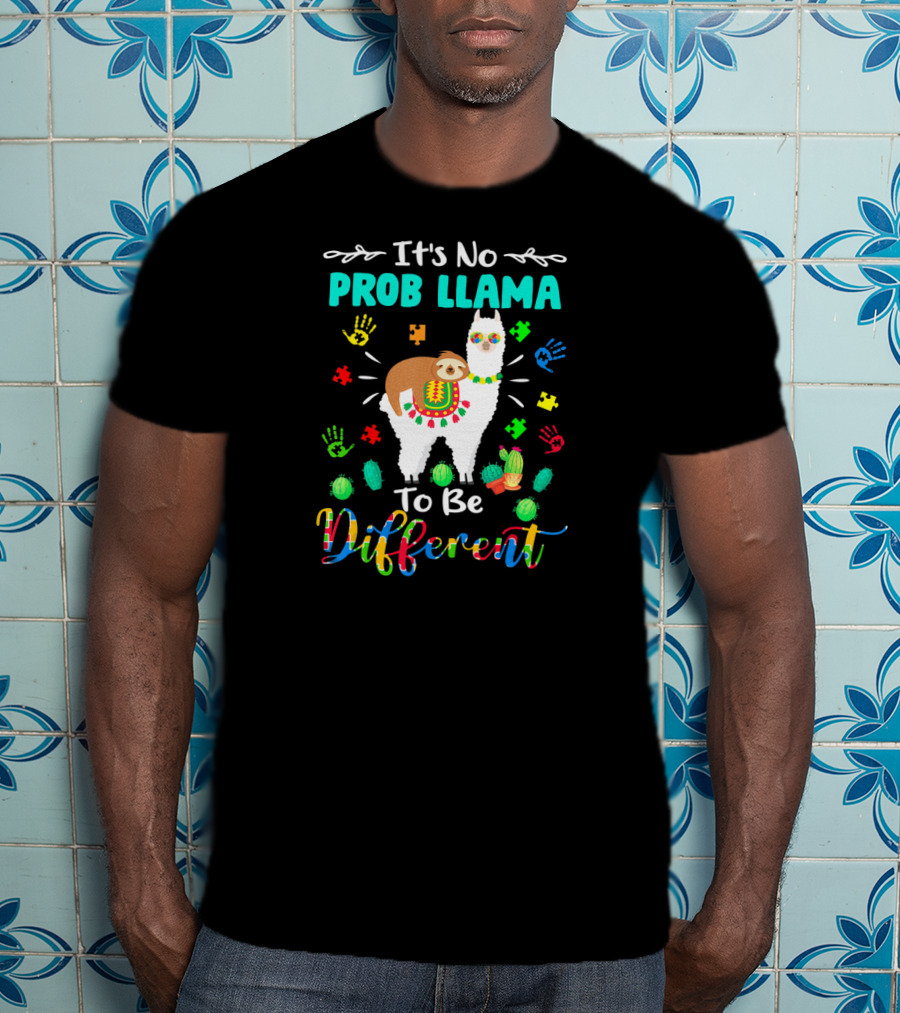 It's No Prob Llama To Be Different Autism Sloth Colorful Puzzle Hands Cactus T-Shirt