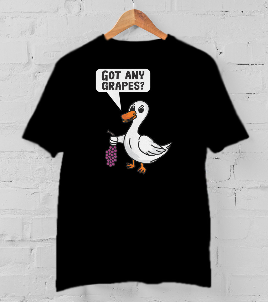 Duck Holding Grapes Asking Got Any Grapes? T-Shirt