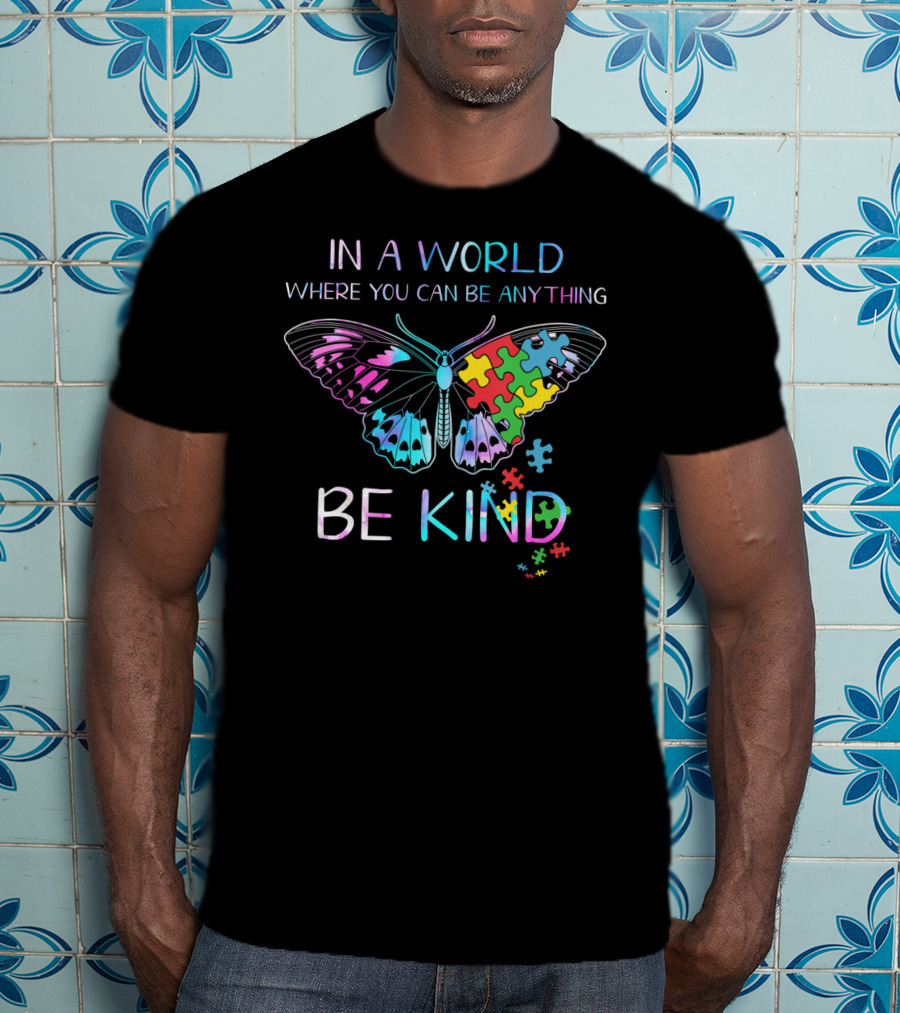 In A World Where You Can Be Anything Be Kind Puzzle Butterfly T-Shirt