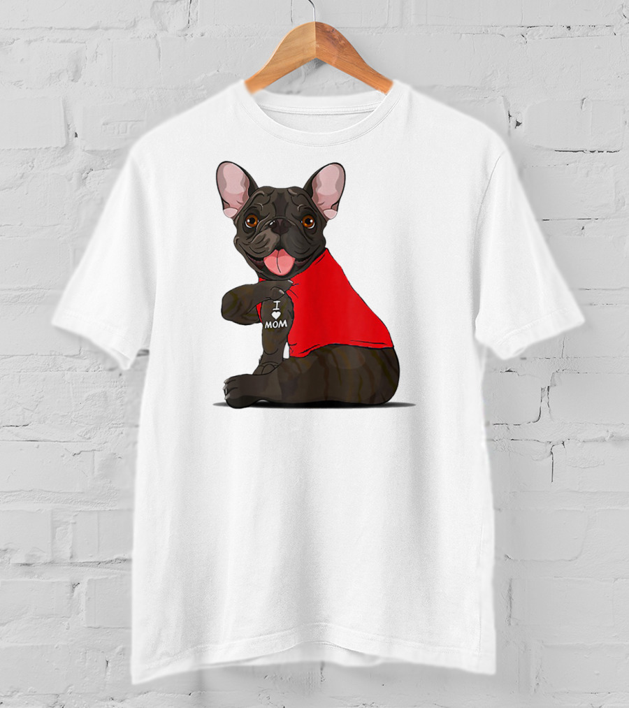 French Bulldog I Love Mom Tattooed In Red T-Shirt