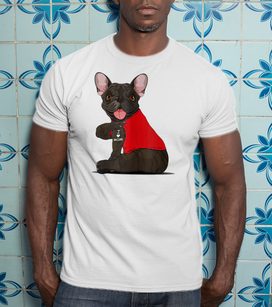 French Bulldog I Love Mom Tattooed In Red T-Shirt