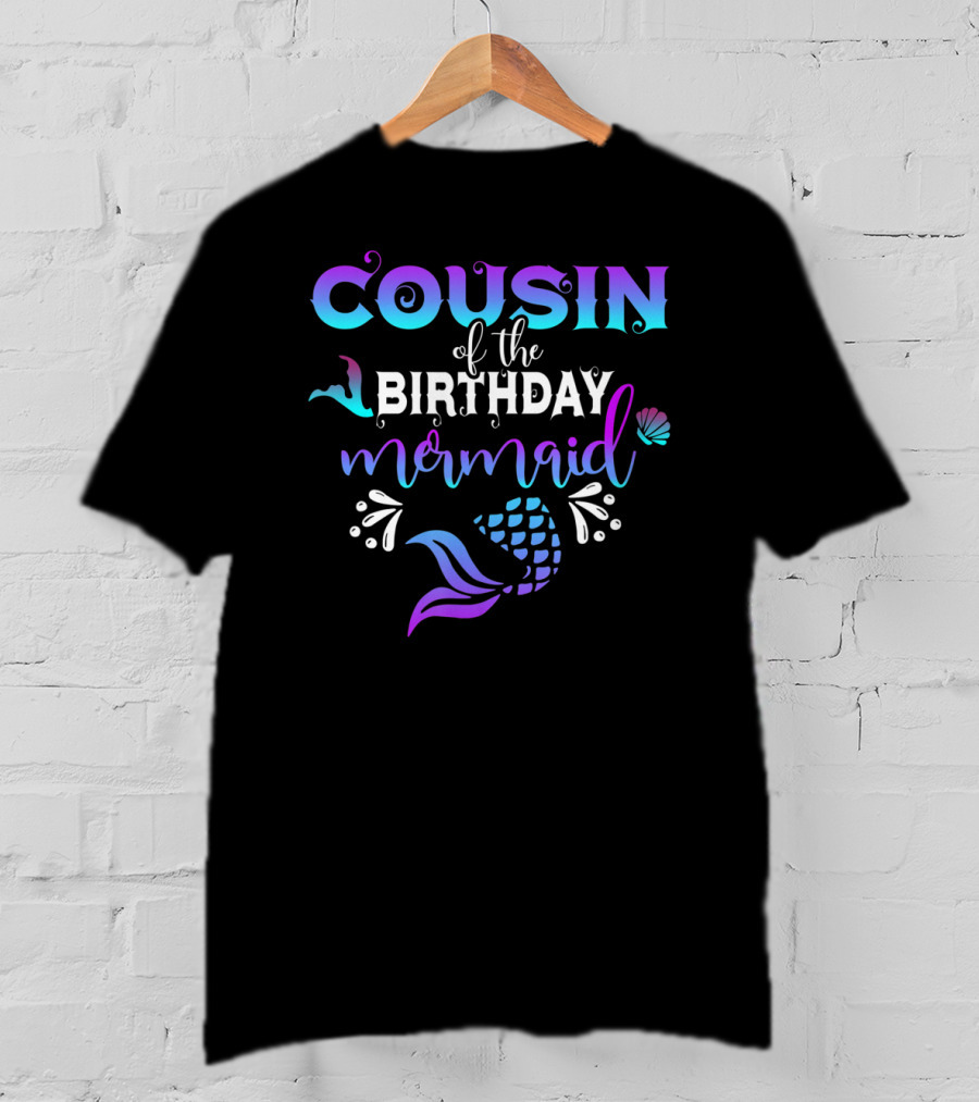 COUSIN Of The BIRTHDAY Mermaid Shell Tail T-Shirt