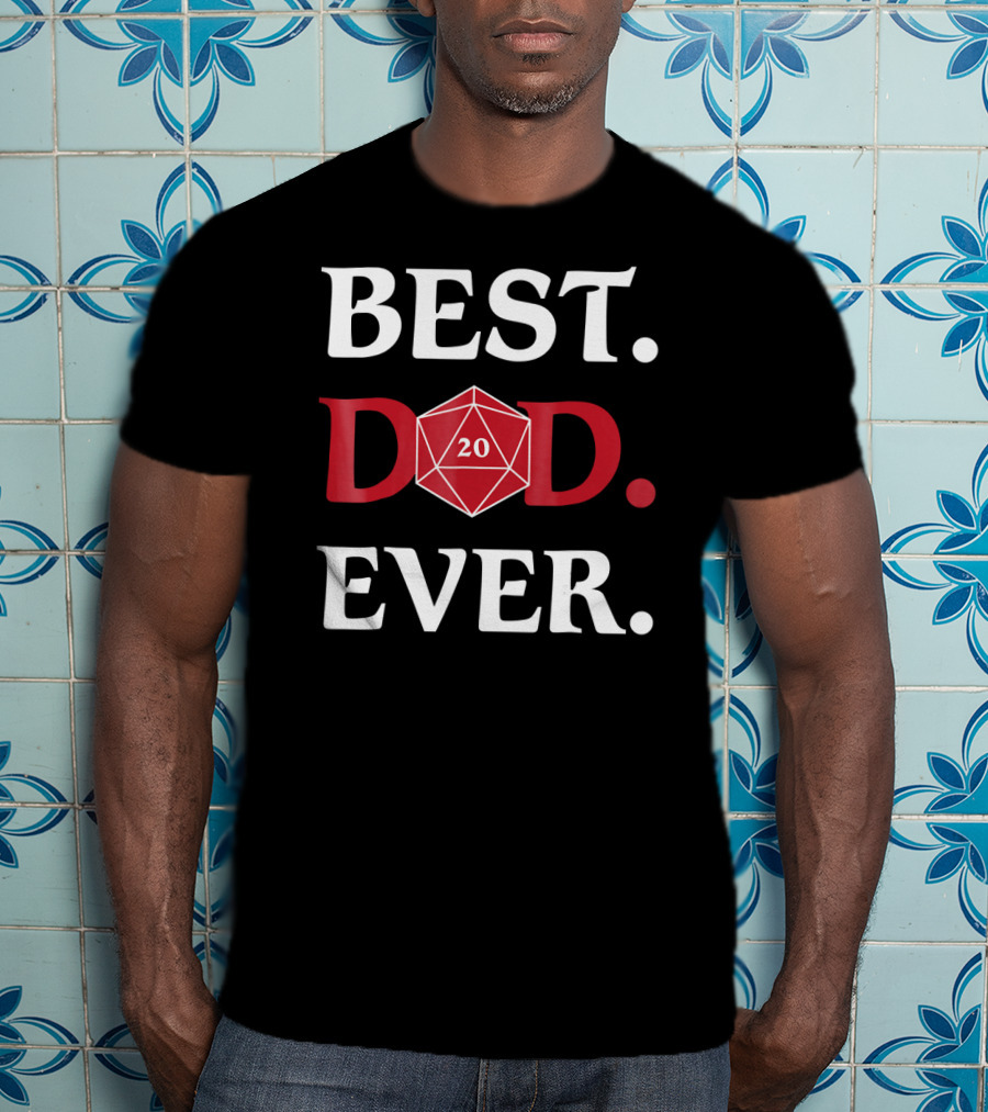 Best Dad Ever DnD 20 Sided Dice Role T-Shirt