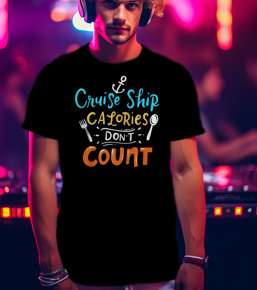 Cruise Ship Calories Don't Count Anchors Fork Spoon T-Shirt