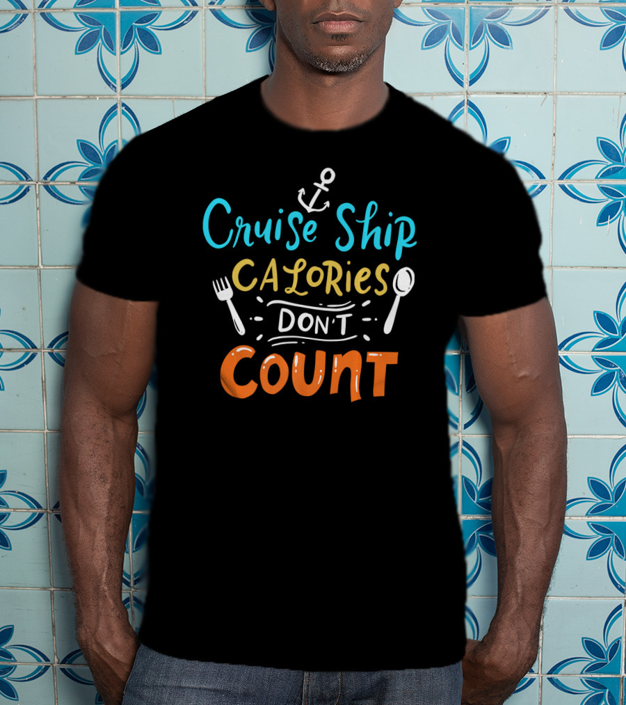Cruise Ship Calories Don't Count Anchors Fork Spoon T-Shirt