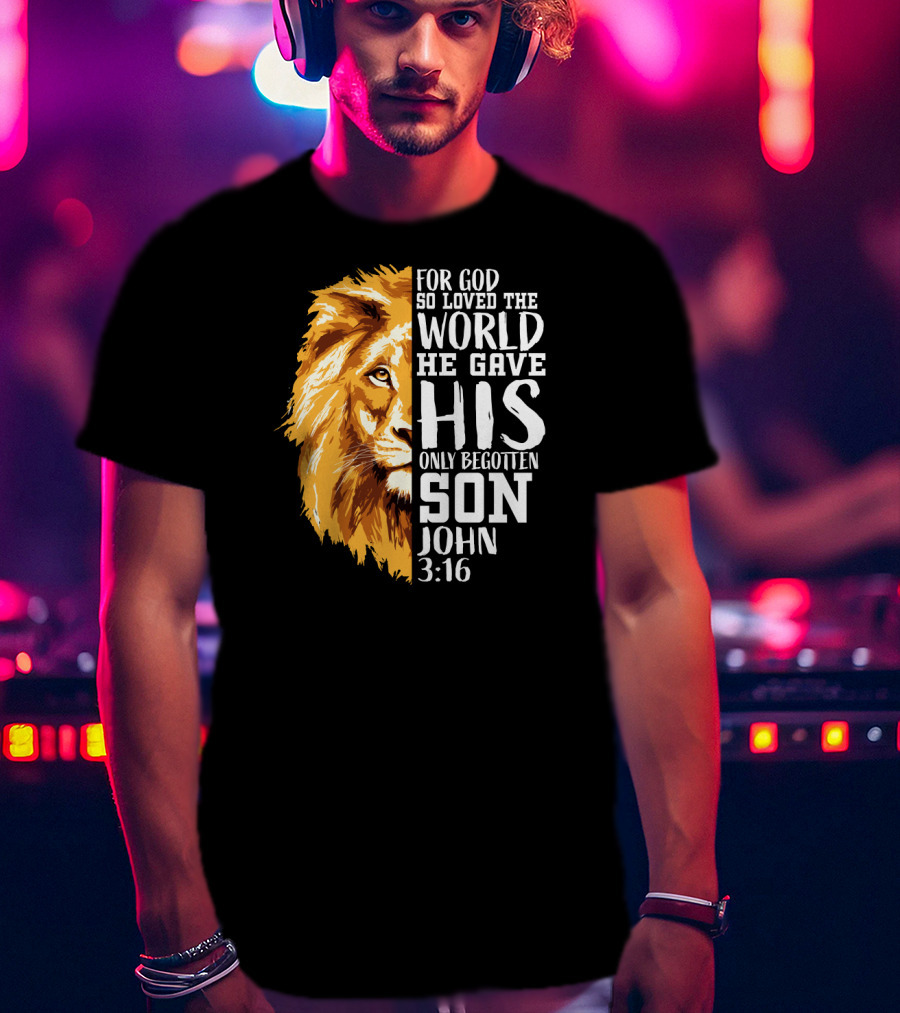 Christian Worship Lion For God So Loved The World John 3:16 T-Shirt