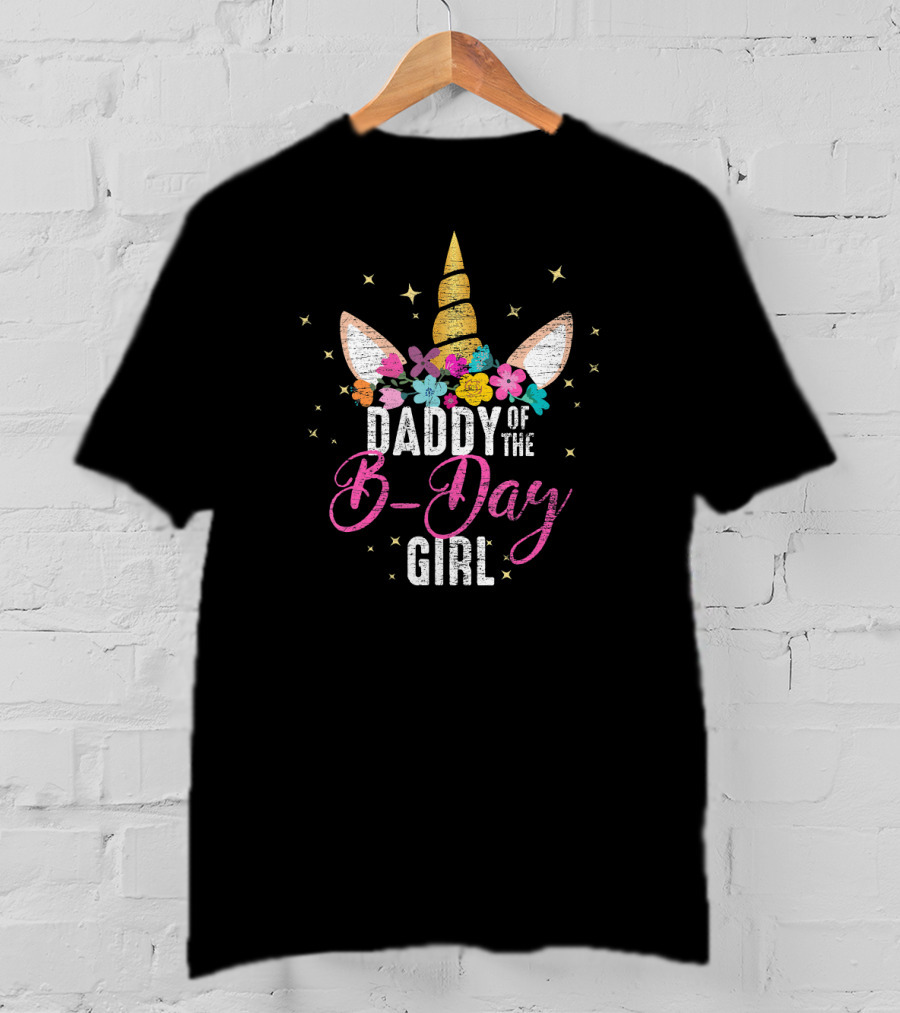 Daddy Of The B-Day Girl Unicorn Floral Ears Stars T-Shirt