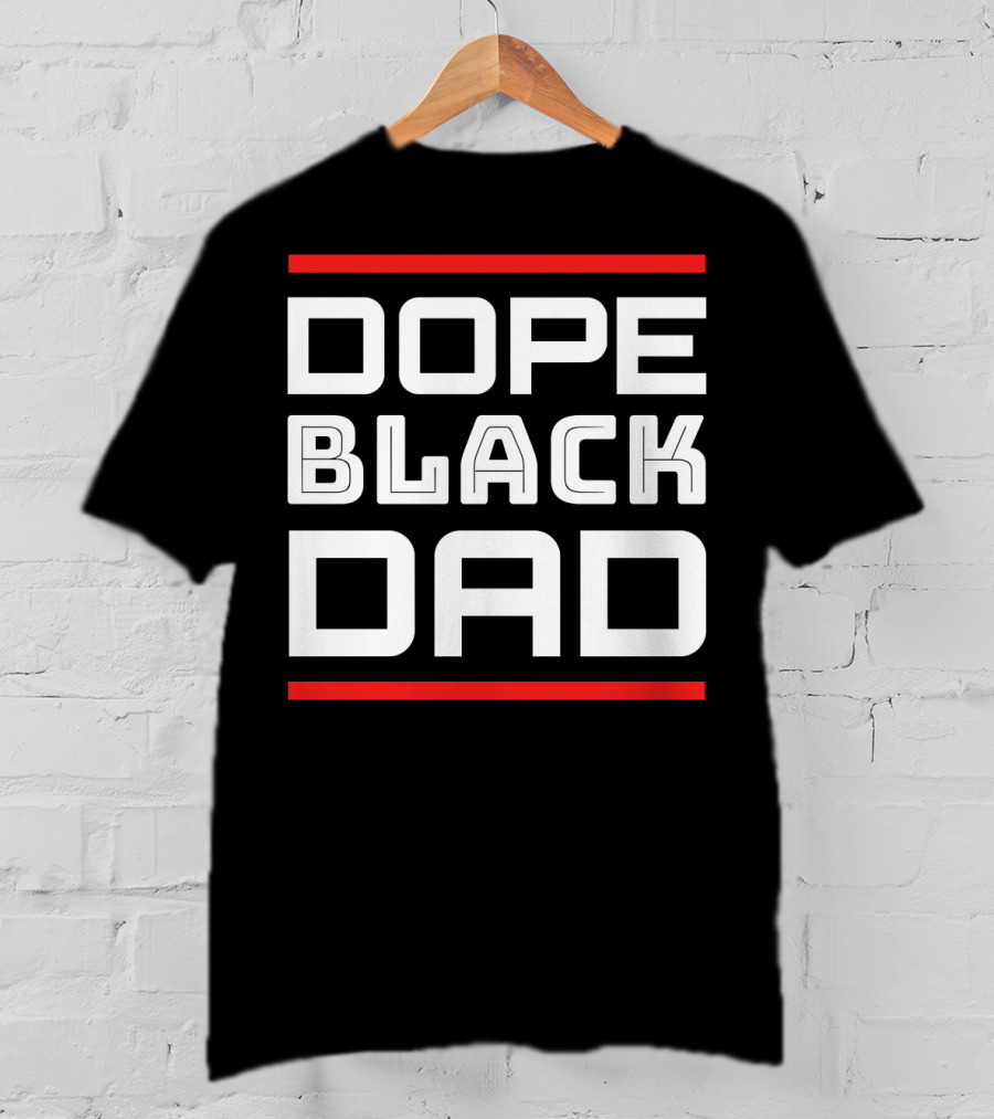 DOPE BLACK DAD T-Shirt