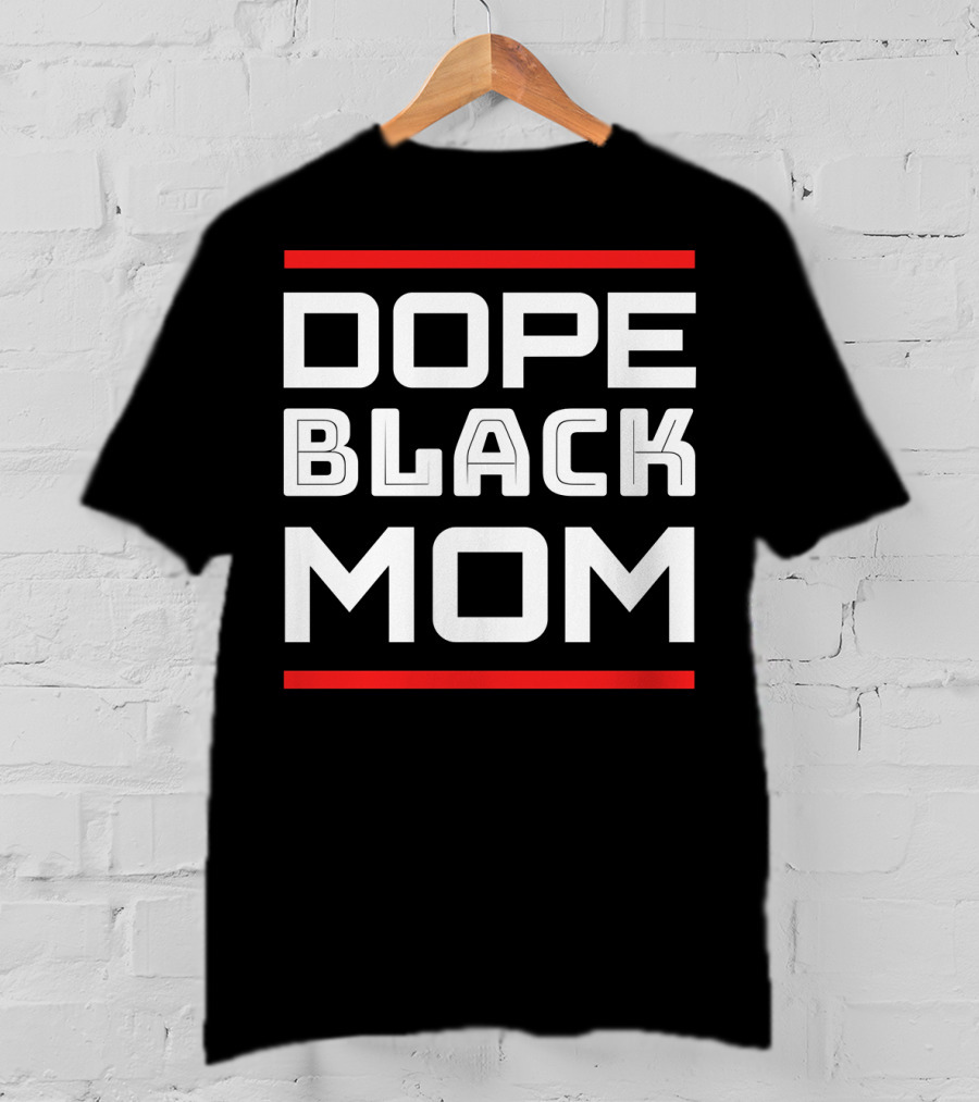 DOPE BLACK MOM T-Shirt