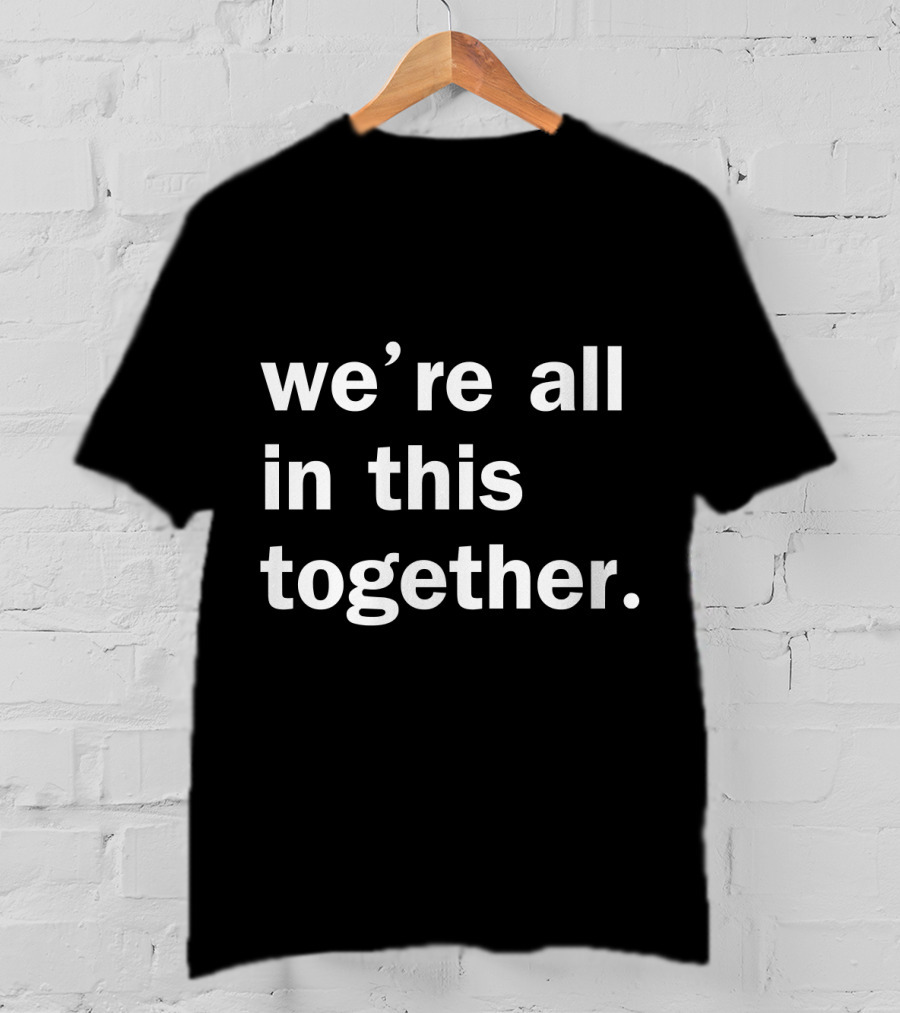 Doug Ford We're All In This Together Unity Message T-Shirt