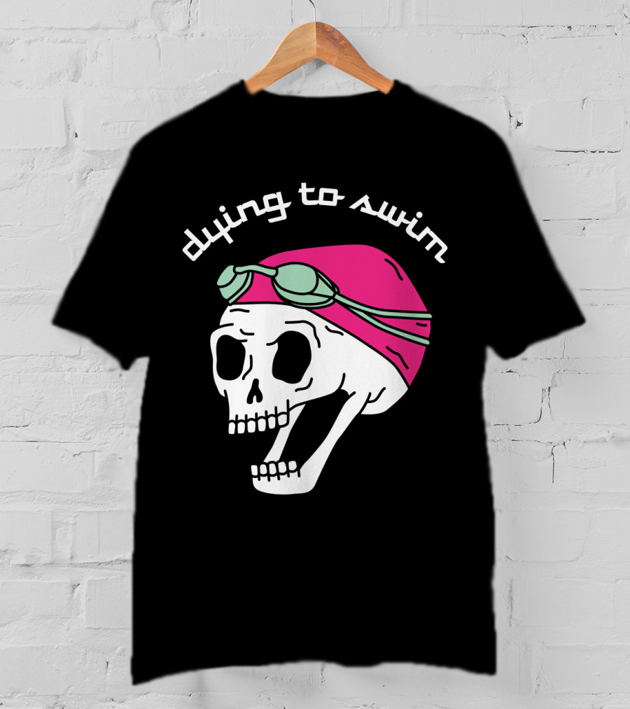 Dying To Swim Skull With Goggles And Cap T-Shirt