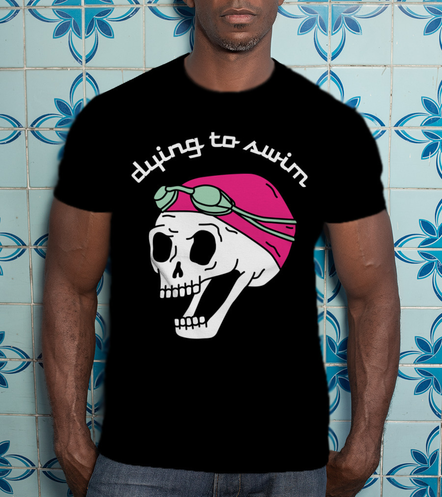 Dying To Swim Skull With Goggles And Cap T-Shirt