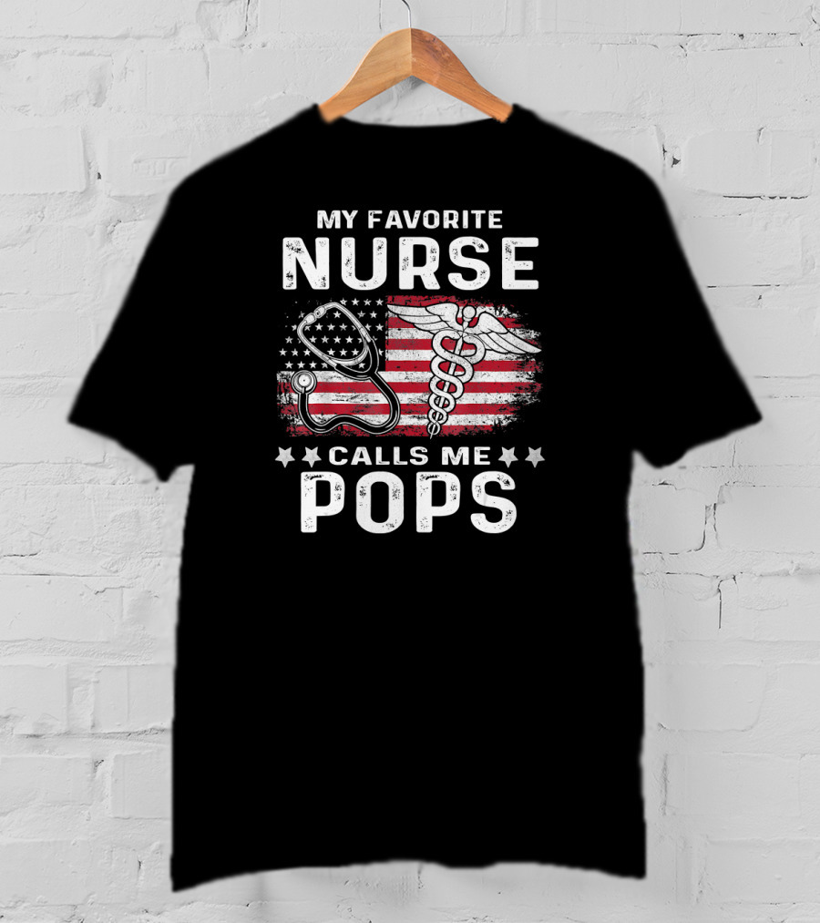 My Favorite Nurse Calls Me Pops American Flag Stethoscope Caduceus T-Shirt