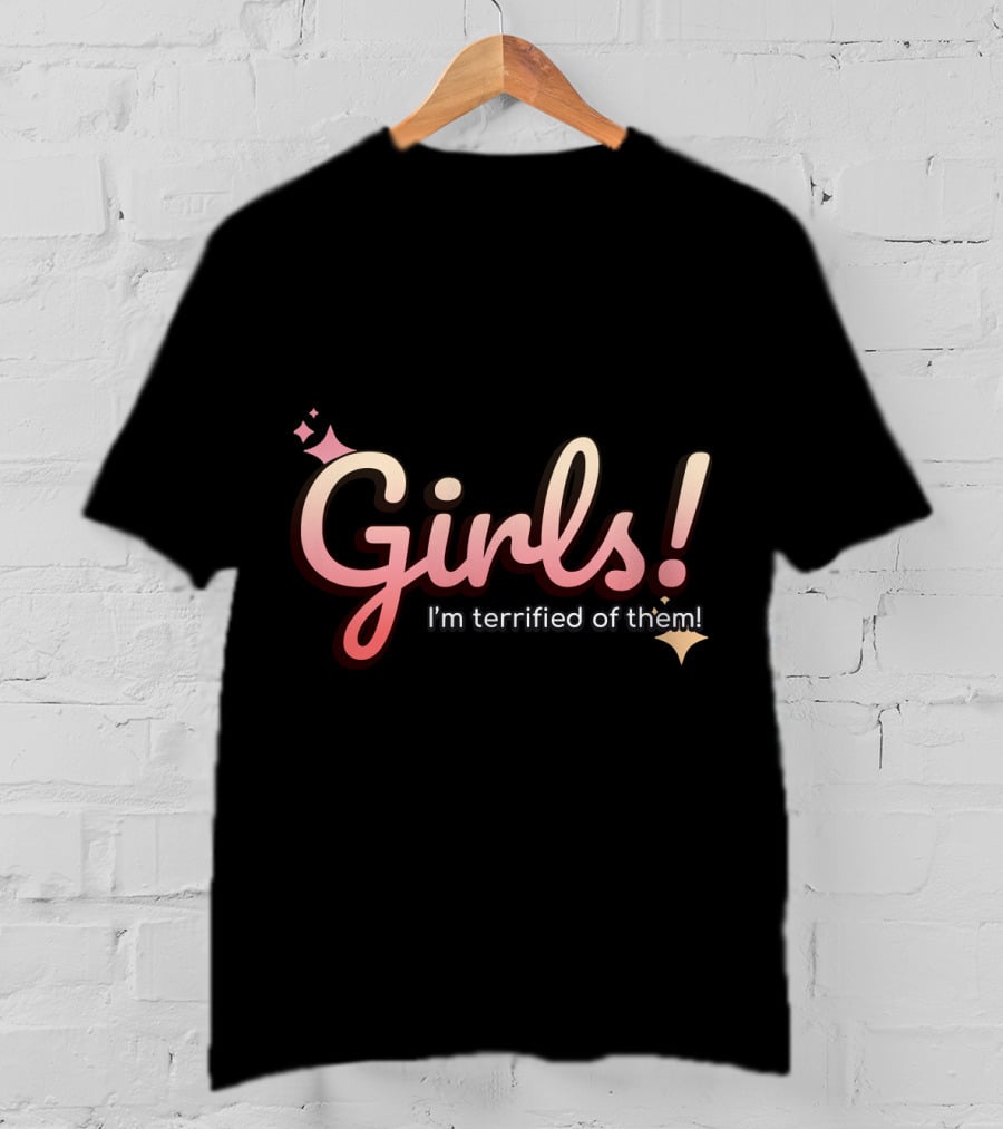 Girls I'm Terrified Of Them With Playful Sparkles T-Shirt