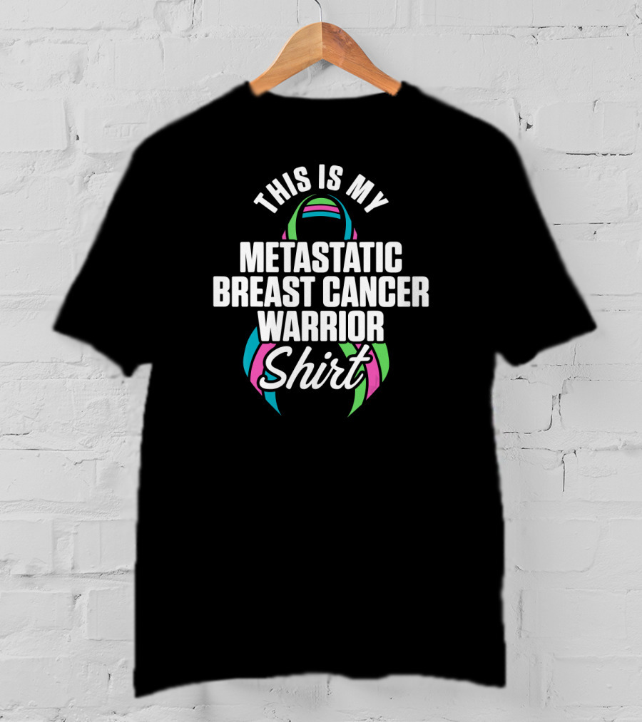 This Is My Metastatic Breast Cancer Warrior T-Shirt