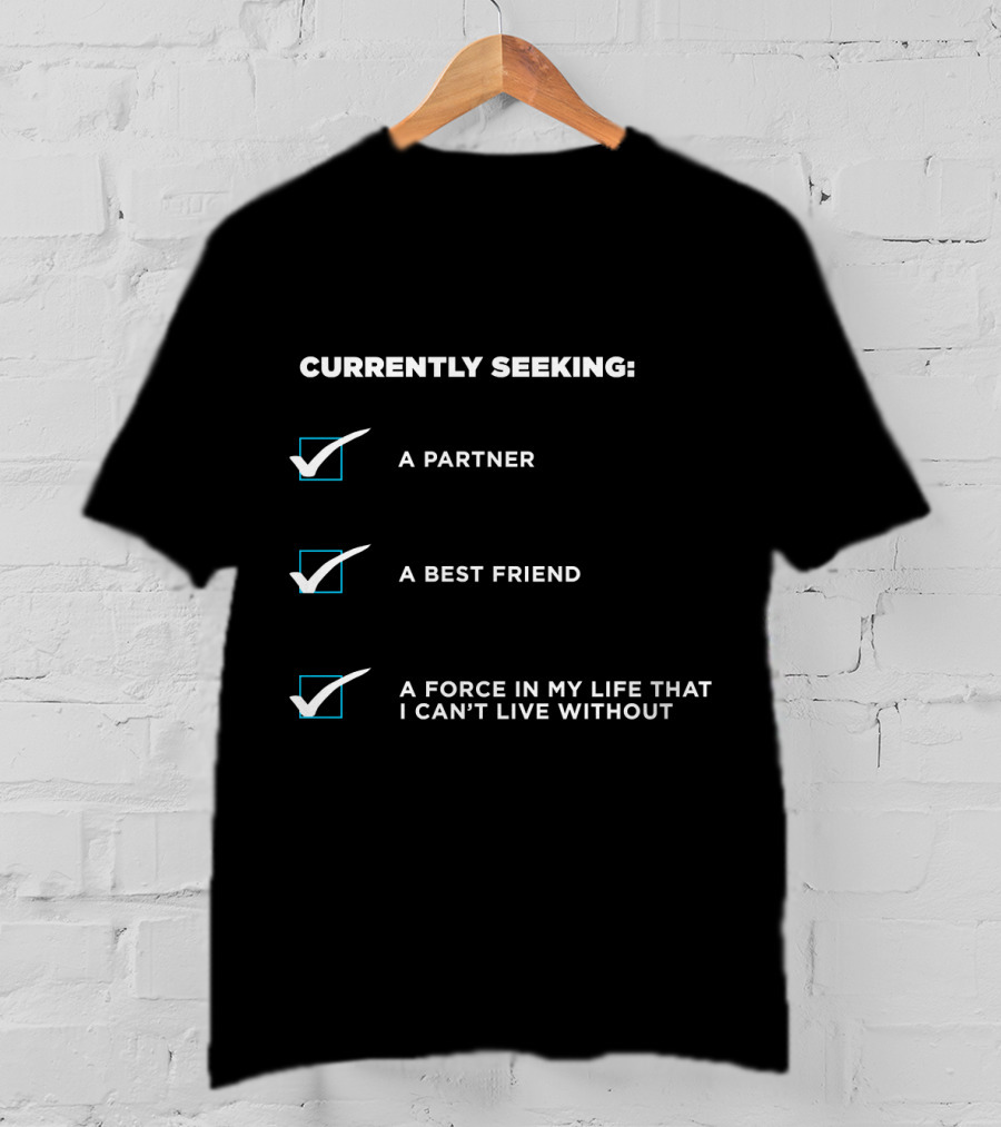 Reed900 Currently Seeking A Partner Best Friend Force In My Life Detroit Evolution T-Shirt