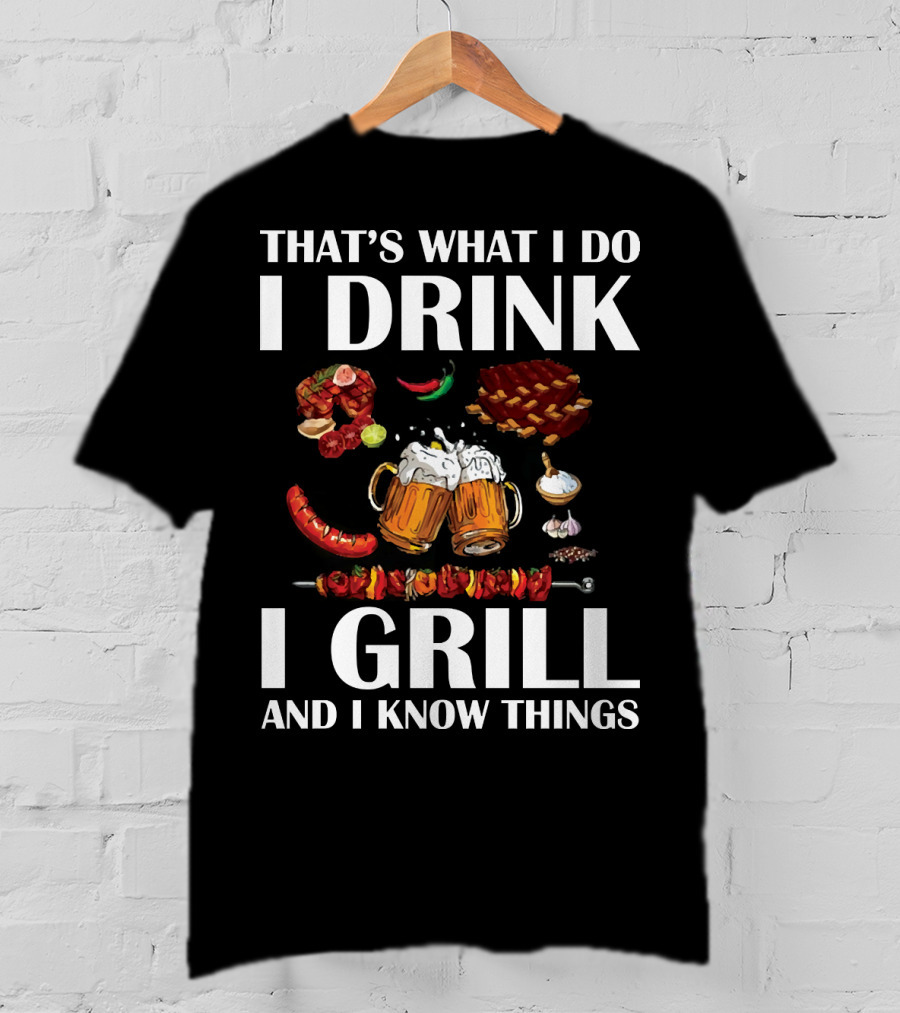 That's What I Do I Drink I Grill And I Know Things Beer BBQ Ribs Garlic Pepper Skewer T-Shirt
