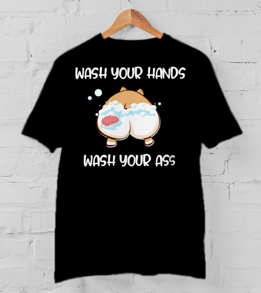 Wash Your Hands Wash Your Ass Corgi Bubbles T-Shirt