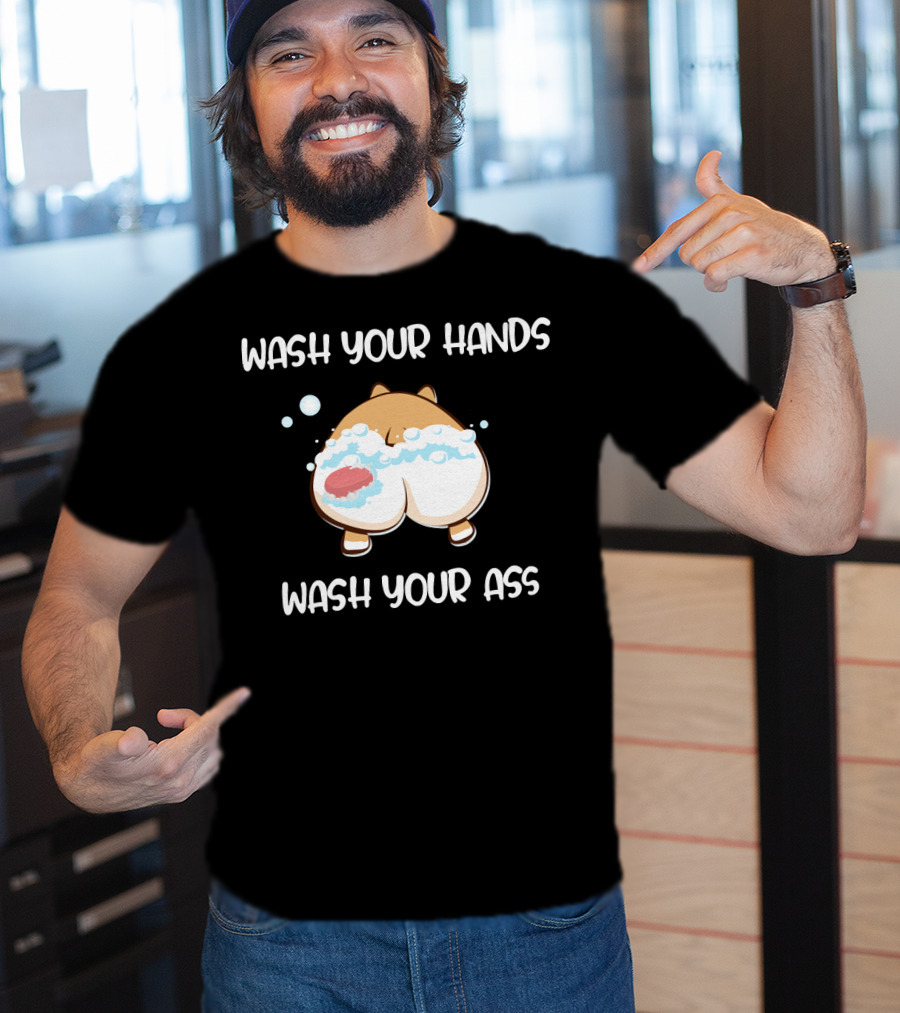 Wash Your Hands Wash Your Ass Corgi Bubbles T-Shirt