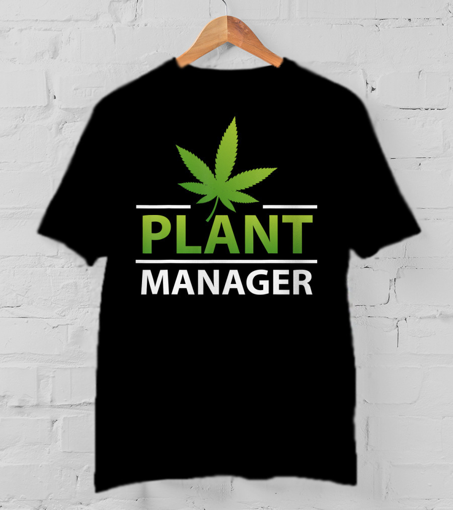 Plant Manager Marijuana Leaf T-Shirt