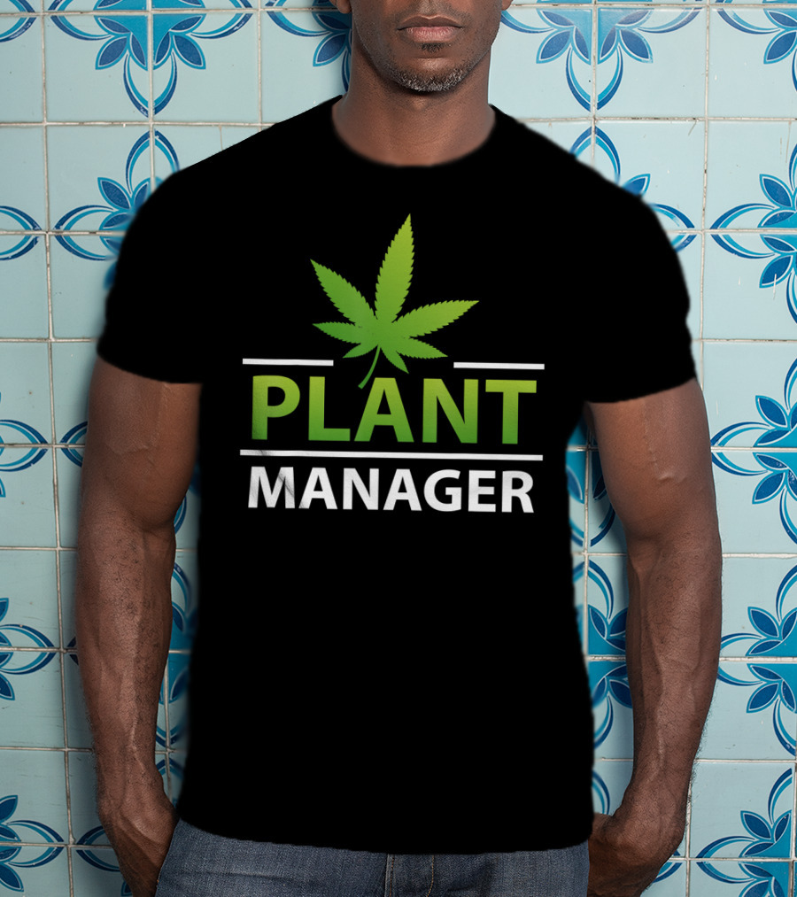 Plant Manager Marijuana Leaf T-Shirt
