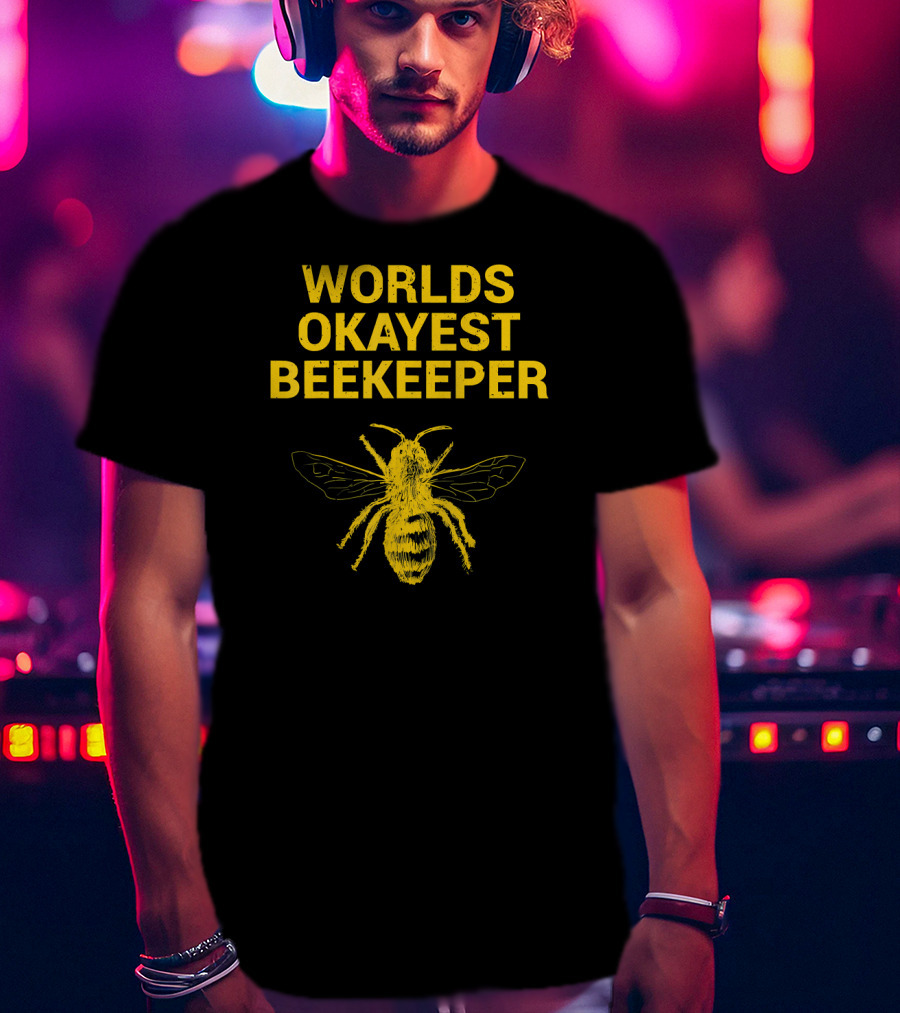 Worlds Okayest Beekeeper Father Bee T-Shirt