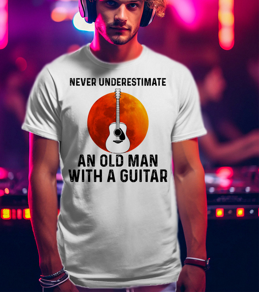 Never Underestimate An Old Man With A Guitar And Lunar Eclipse Background T-Shirt