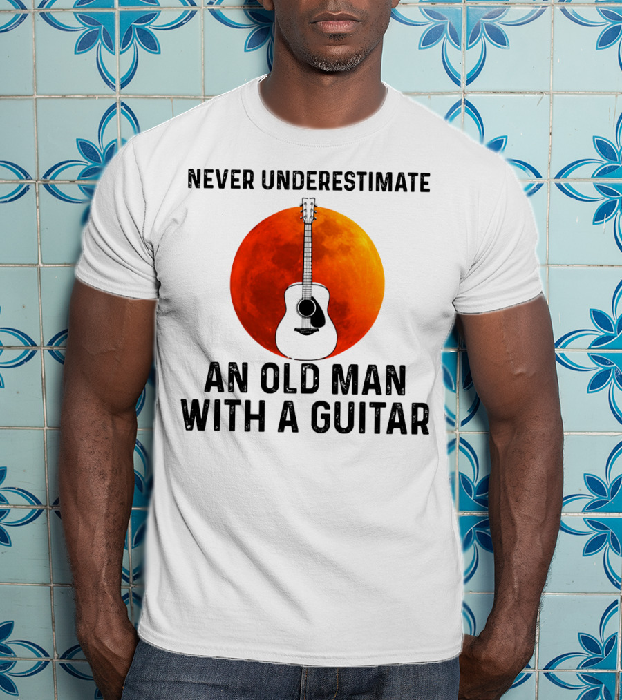 Never Underestimate An Old Man With A Guitar And Lunar Eclipse Background T-Shirt