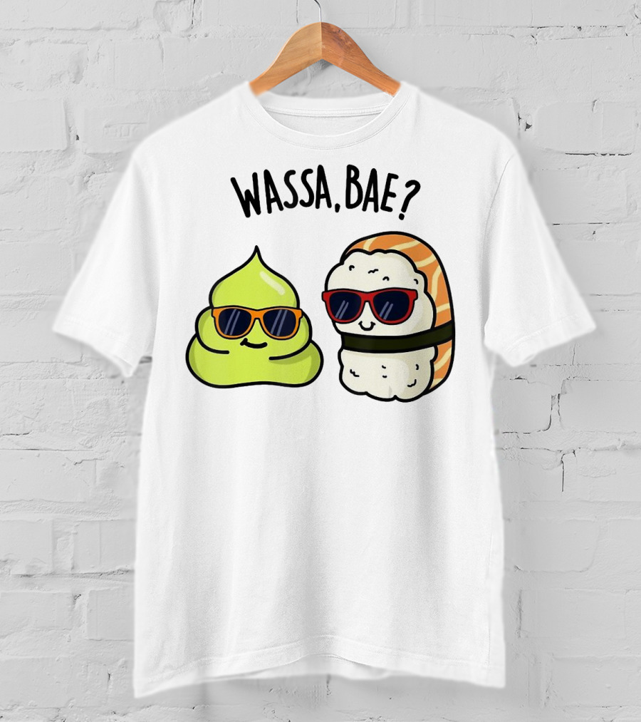 Wassa Bae Wasabi Sushi BFFs Sunglasses Humor T-Shirt
