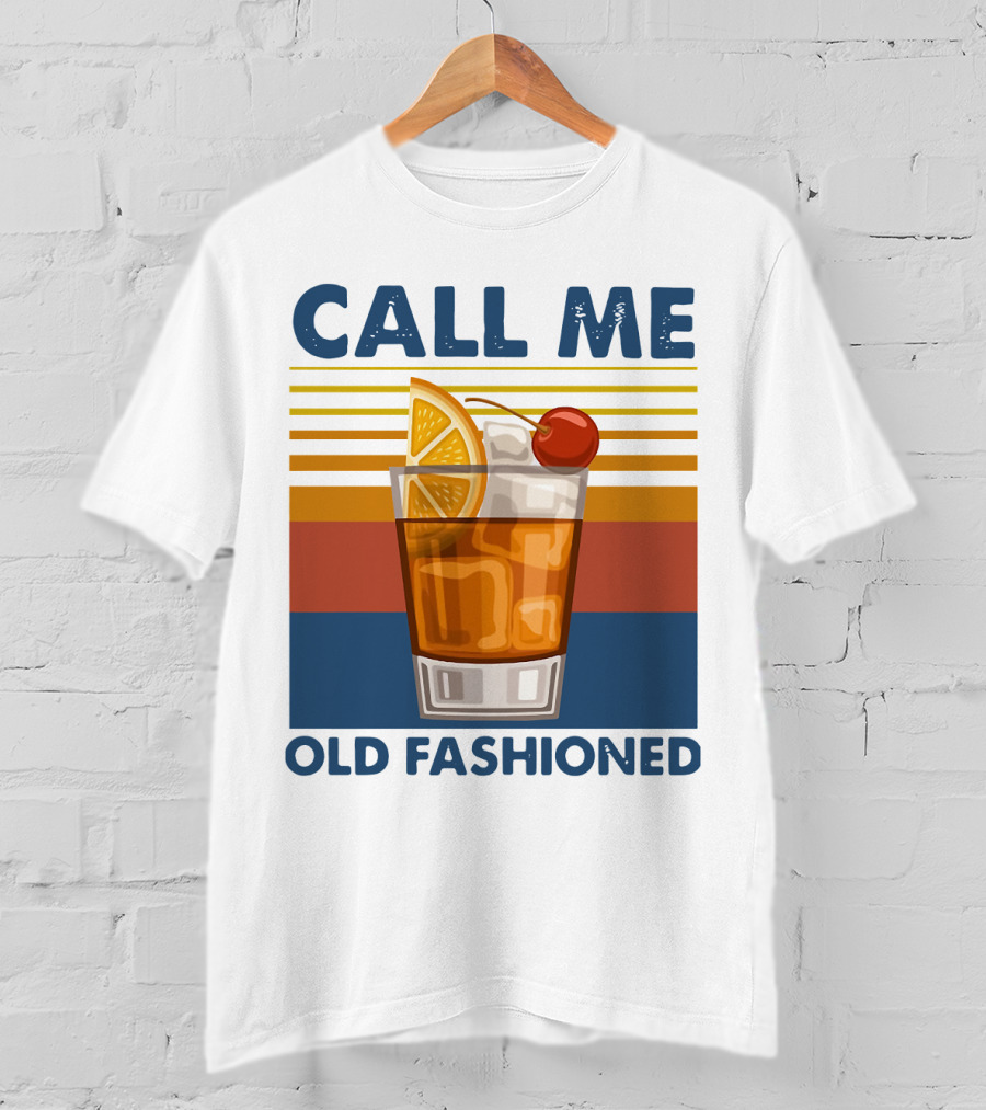 CALL ME OLD FASHIONED Retro Cocktail Drink T-Shirt