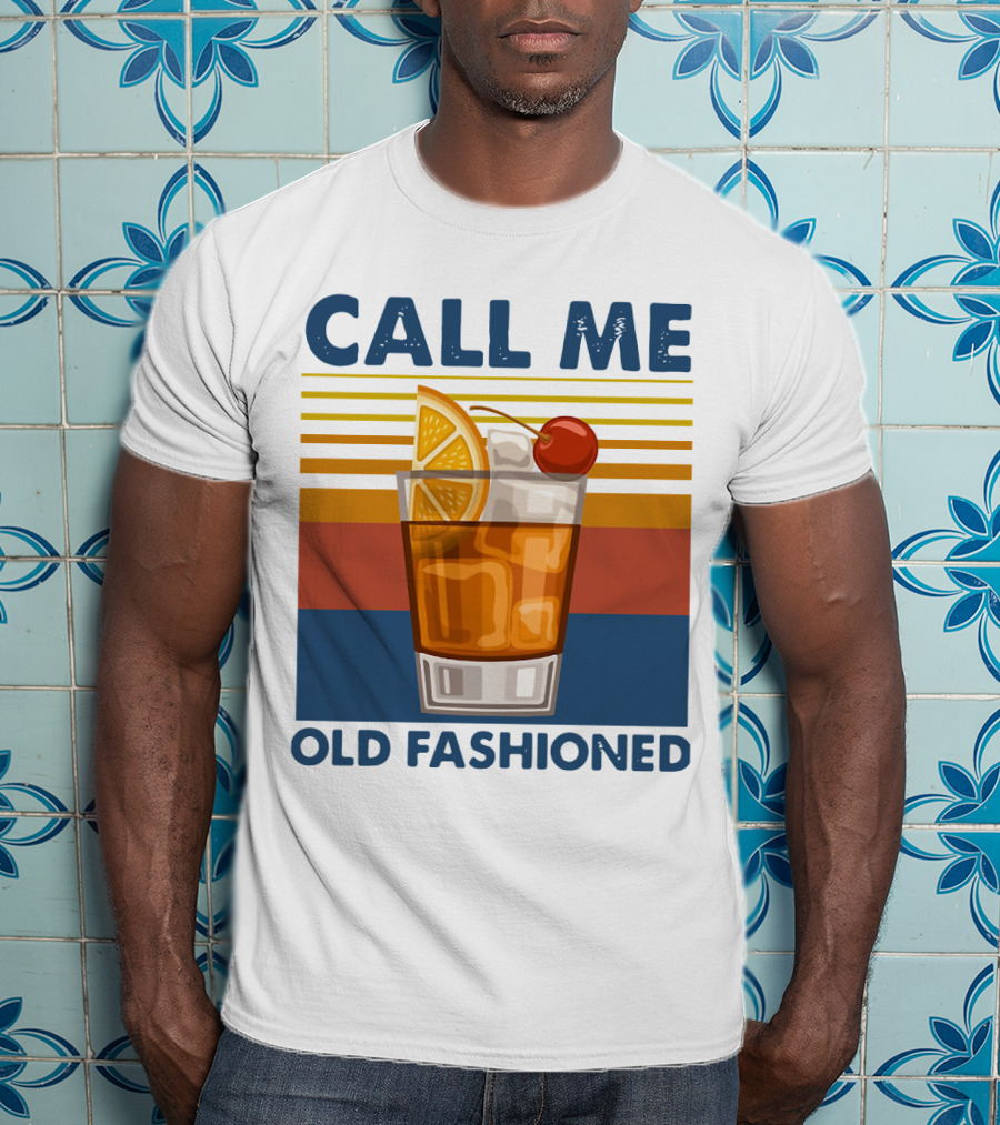 CALL ME OLD FASHIONED Retro Cocktail Drink T-Shirt