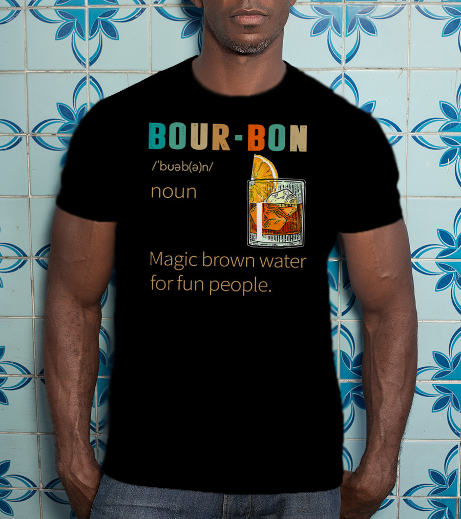 BOURBON Noun Magic Brown Water For Fun People Vintage Drinking T-Shirt