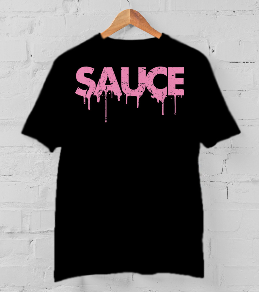 Sauce Melting Dripping Messy Saucy Pink Grunge Text T-Shirt