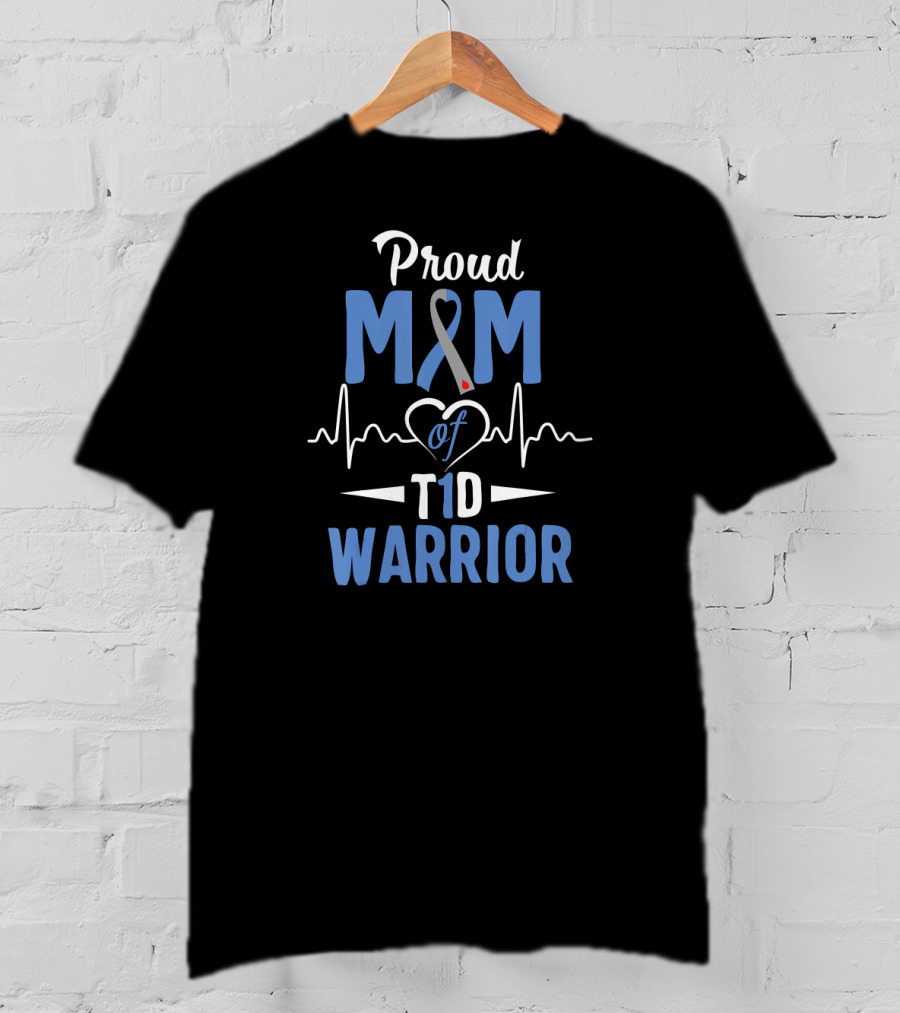 Proud Mom Of T1D Warrior Diabetes Awareness T-Shirt