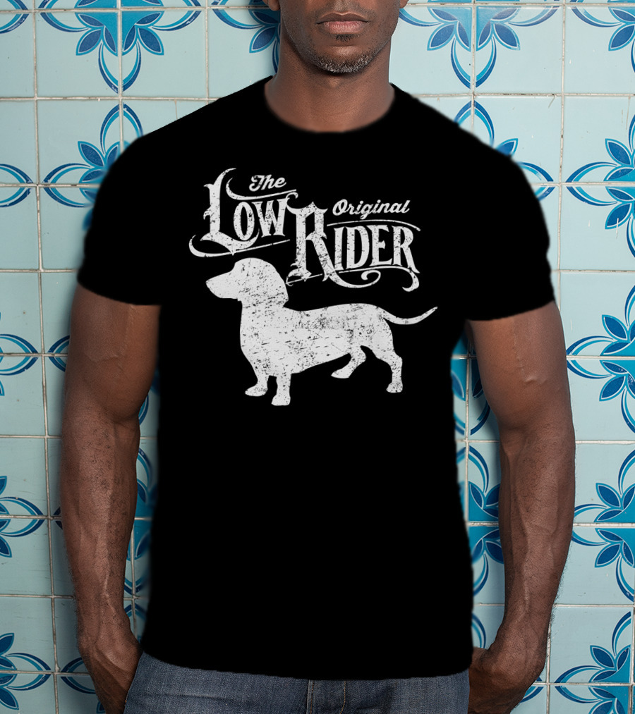 The Low Rider Original Dachshund Lover T-Shirt