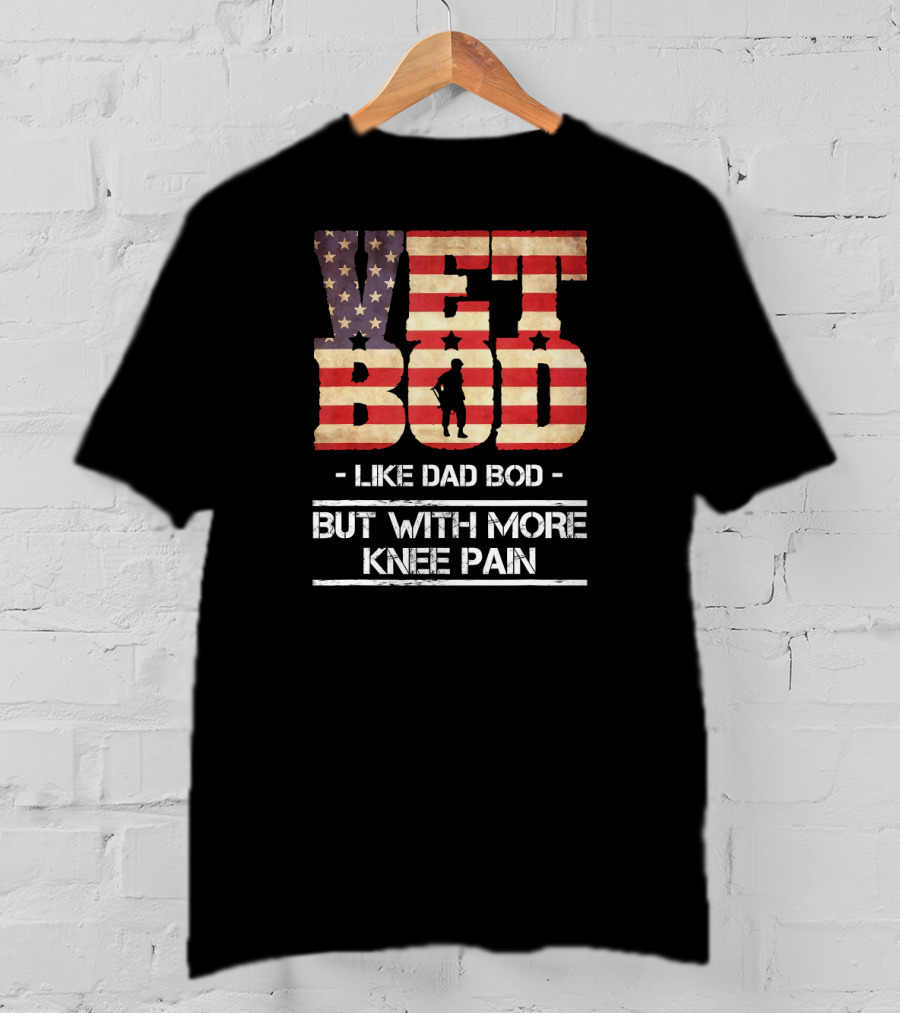 Vet Bod Like Dad Bod But With More Knee Pain Patriotic Silhouette Flag T-Shirt