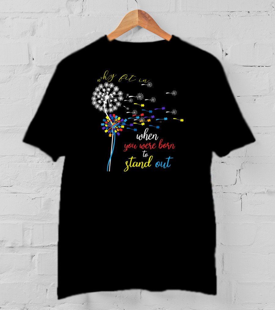 Why Fit In When You Were Born To Stand Out Dandelion Puzzle Autism T-Shirt