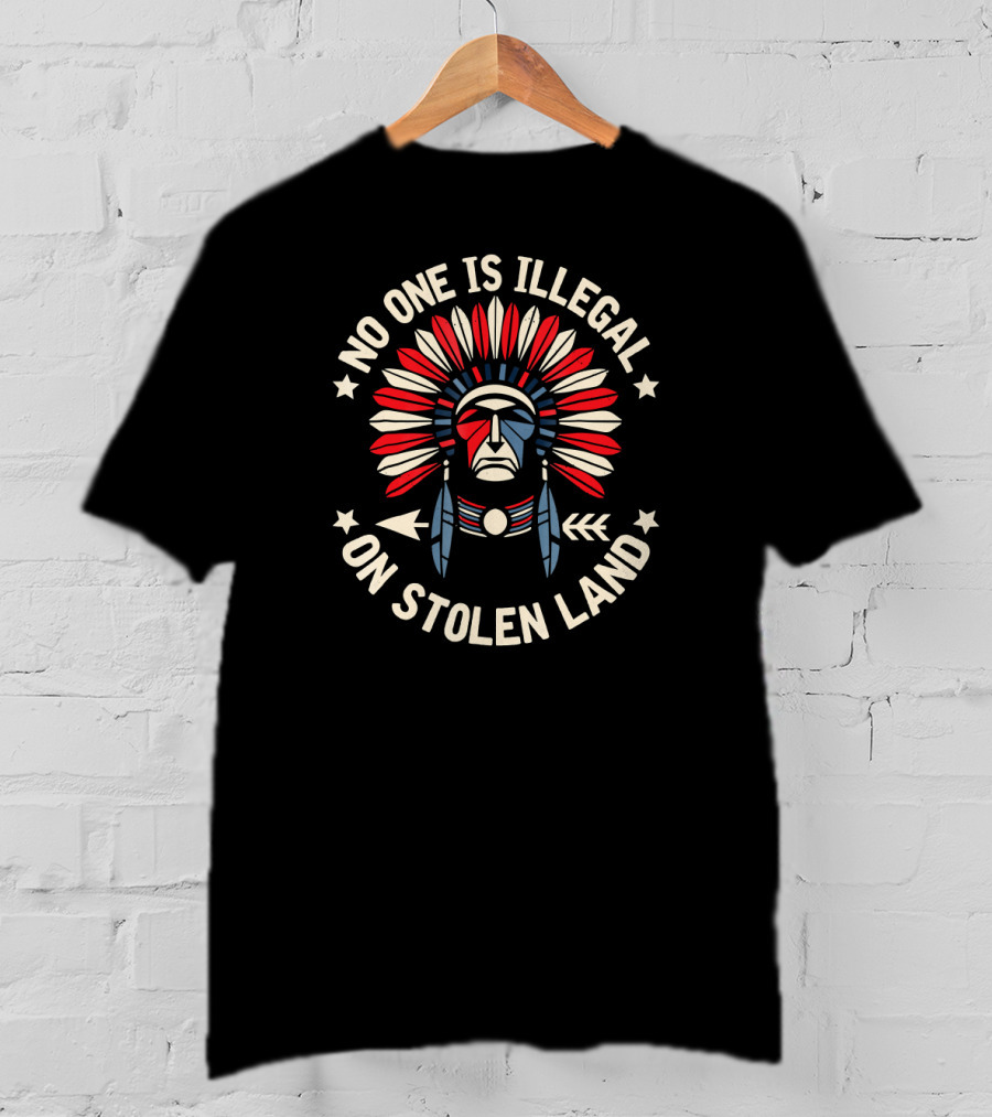 No One Is Illegal On Stolen Land Native American Headdress Red White Blue Stars Arrows T-Shirt