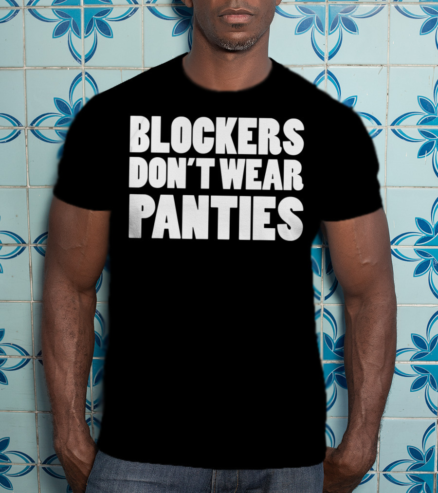Blockers Don't Wear Panties Roller Derby Clothing T-Shirt