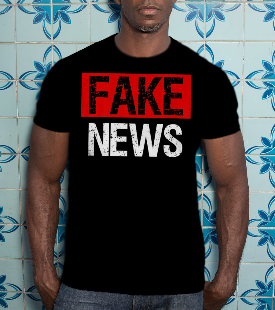 FAKE NEWS T-Shirt