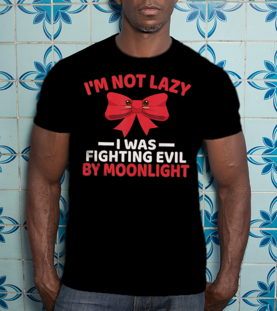 I'm Not Lazy I Was Fighting Evil By Moonlight Red Bow T-Shirt