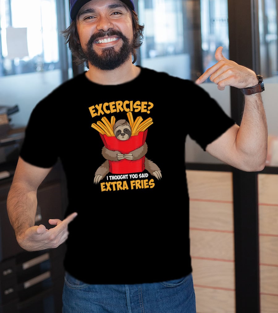 Excercise? I Thought You Said Extra Fries Sloth Hugging French Fries Box T-Shirt