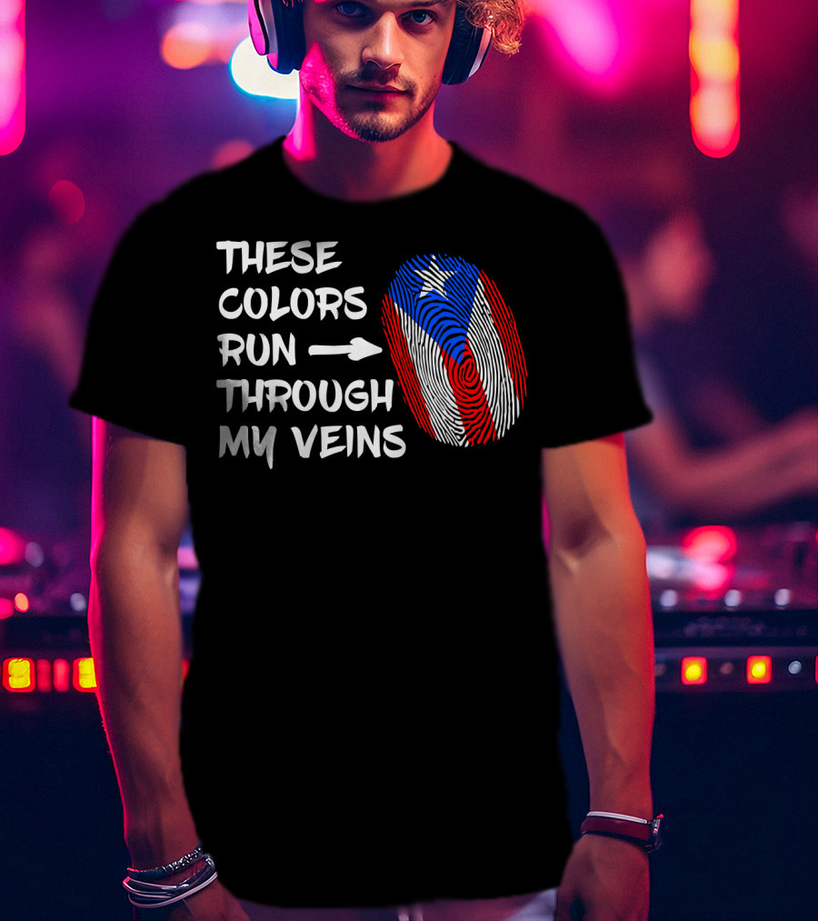 These Colors Run Through My Veins Puerto Rico Heritage Puerto Rican Roots T-Shirt